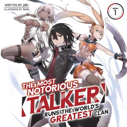 Most Notorious "Talker" Runs the World's Greatest Clan (Light Novel) Vol. 1, The