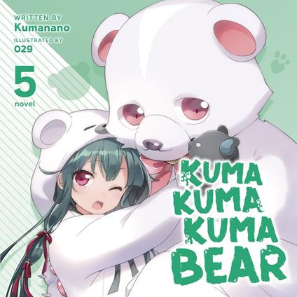 Kuma Kuma Kuma Bear (Light Novel) Vol. 5