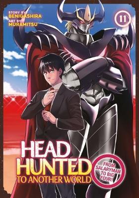 Headhunted to Another World: From Salaryman to Big Four! Vol. 11 - Benigashira - cover