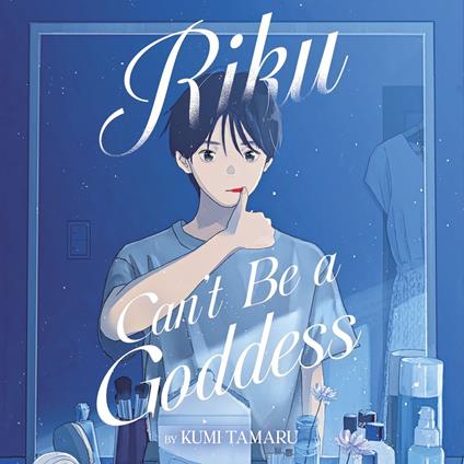 Riku Can't Be a Goddess (Light Novel)