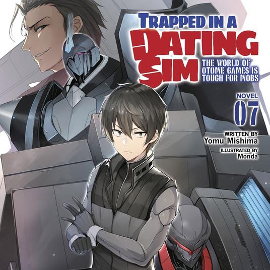 Trapped in a Dating Sim: The World of Otome Games is Tough for Mobs (Light Novel) Vol. 7