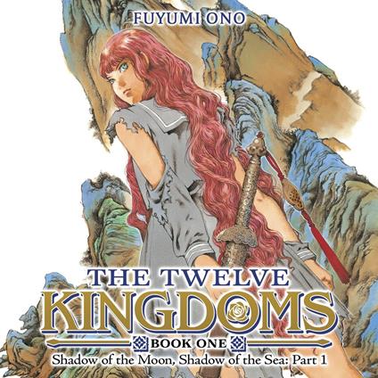 Twelve Kingdoms Book 2, The - Shadow of the Moon, Shadow of the Sea: Part 2 (Novel)