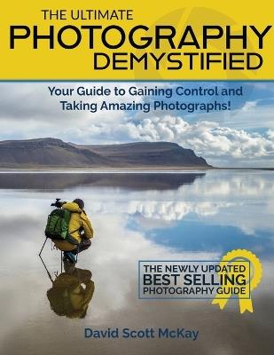 The Ultimate Photography Demystified - David McKay - cover