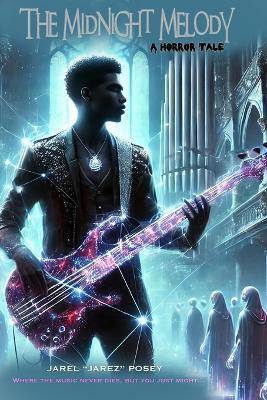 The Midnight Melody: A Horror Tale - Jarel Jarez Posey - cover