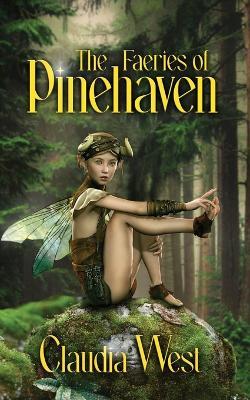 The Faeries of Pinehaven - Claudia West - cover