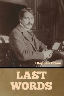 Last Words - Stephen Crane - cover