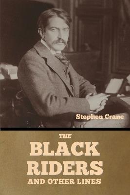 The Black Riders and Other Lines - Stephen Crane - cover