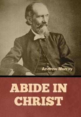 Abide In Christ - Andrew Murray - cover