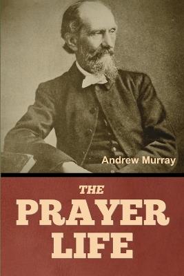 The Prayer Life - Andrew Murray - cover
