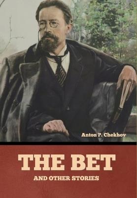 The Bet and other stories - Anton Pavlovich Chekhov - cover