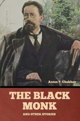 The Black Monk and Other Stories - Anton Pavlovich Chekhov - cover