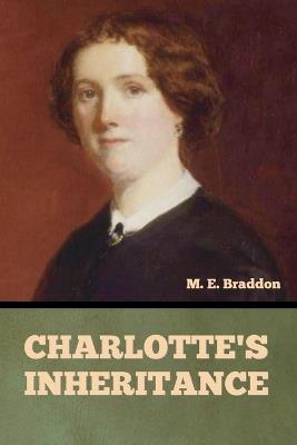 Charlotte's Inheritance - Mary Elizabeth Braddon - cover