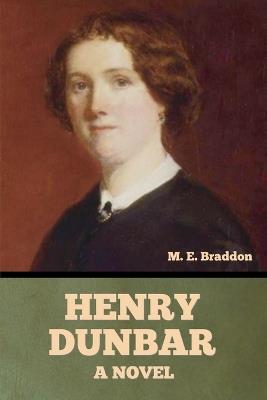Henry Dunbar - Mary Elizabeth Braddon - cover