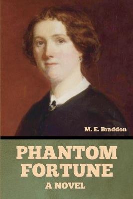 Phantom Fortune, a Novel - Mary Elizabeth Braddon - cover
