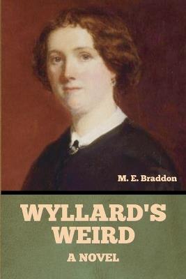 Wyllard's Weird - Mary Elizabeth Braddon - cover