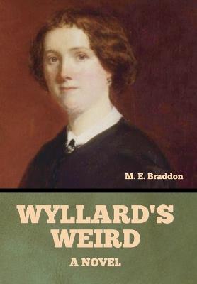 Wyllard's Weird - Mary Elizabeth Braddon - cover