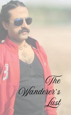 The Wanderer's Lust - Manish Prasad - cover