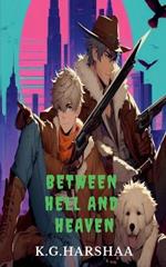Between Hell and Heaven