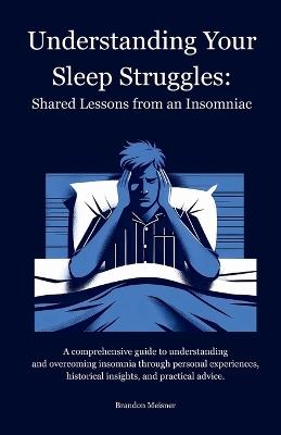 Understanding Your Sleep Struggles - Brandon Meisner - cover