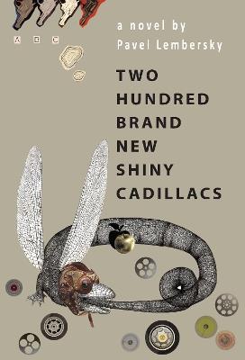 Two Hundred Brand New Shiny Cadillacs: A Novel - Pavel Lembersky - cover