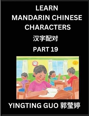 Learn Mandarin Chinese Characters (Volume 19)- Exploring Ancient Chinese Language Art, Engage, Recognize, and Master Simplified Pictographic Characters Through Interactive Brain Games - A Comprehensive Guide for Beginners to Advanced Learners (HSK All Leve - Yingting Guo - cover