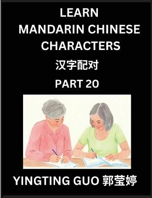 Learn Mandarin Chinese Characters (Volume 20)- China's Ancient Language Art and Culture, Read and Recognize Simplified Pictographic Characters with Brain Activity Games, Beginner, Intermediate Advanced Students, HSK All Levels - Yingting Guo - cover