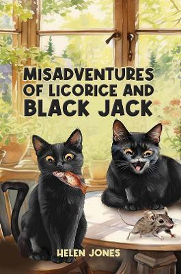Misadventures of Licorice and Black Jack - Helen Jones - cover