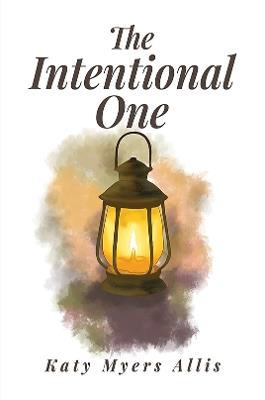 The Intentional One - Katy Myers Allis - cover