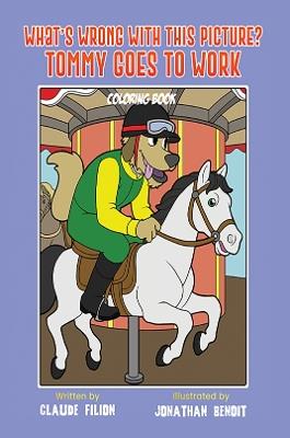 What's Wrong With This Picture? Tommy Goes to Work - Claude Filion - cover