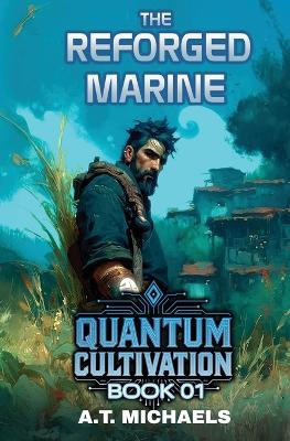 The Reforged Marine - A T Michaels,Michael Anderle - cover