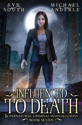 Influenced to Death - Lyn South,Michael Anderle - cover