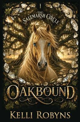 Oakbound - Kelli Robyns,Michael Anderle - cover