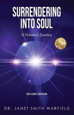 Surrendering Into Soul: A Heroine's Journey