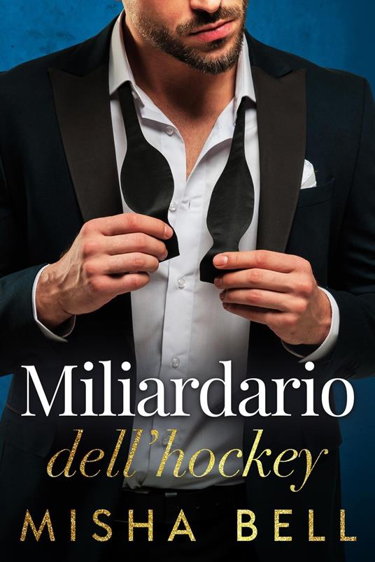 Miliardario dell’hockey - Misha Bell - ebook