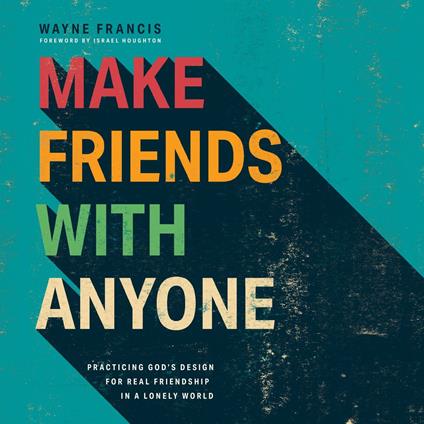 Make Friends with Anyone