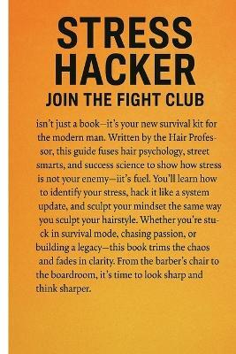 Stress Hacker: Join the Fight Club - Young Hairprofessor,Jack Li,Sai Kuen Li - cover