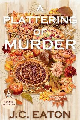 A Plattering of Murder: A Charcuterie Shop Mystery - J C Eaton - cover