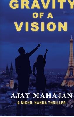 Gravity of a Vision - Ajay Mahajan - cover