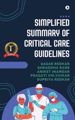 Simplified summary of Critical care guidelines - Sagar Redkar,Aniket Inamdar Shraddha Rane,Supriya Redkar Pragati Volvoikar - cover