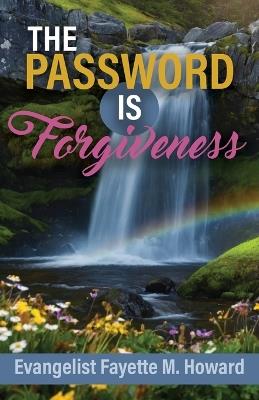The Password Is Forgiveness - Fayette Howard - cover