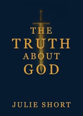 The Truth About God - Julie Short - cover