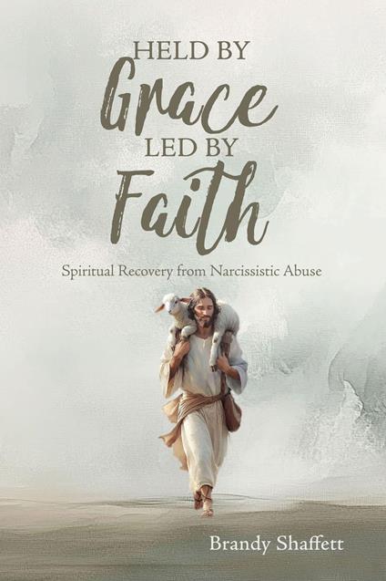 Held by Grace, Led by Faith