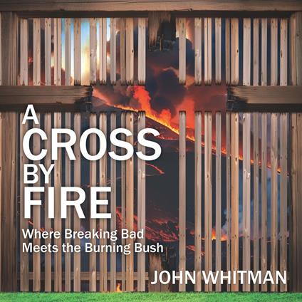 A Cross by Fire