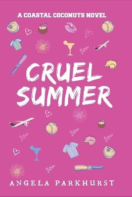 Cruel Summer: Coastal Coconuts - Angela Parkhurst - cover