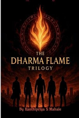 The Dharma Flame Trilogy - Kanthipriya S Mahale - cover