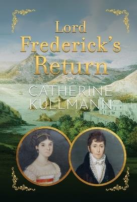 Lord Frederick's Return: A Regency Novel - Catherine Kullmann - cover