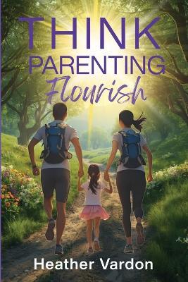 Think Parenting: Flourish - Vardon - cover
