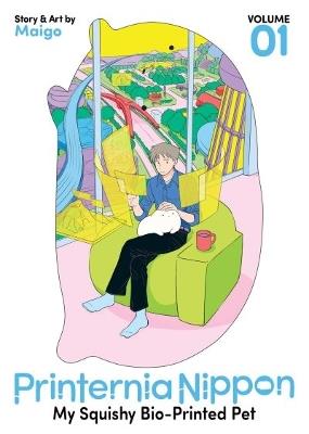 Printernia Nippon: My Squishy Bio-Printed Pet Vol. 1 - Maigo - cover
