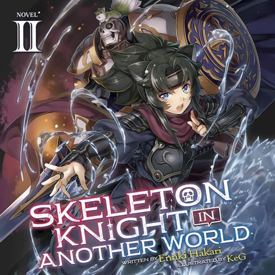 Skeleton Knight in Another World (Light Novel) Vol. 2