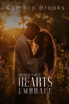 When Two Hearts Embrace - Gymaco Brooks - cover